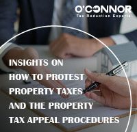 Oconnor insights on how to protest property taxes and the property tax appeal procedures