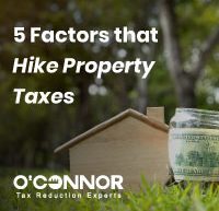 oconnor 5 factors that hike property taxes