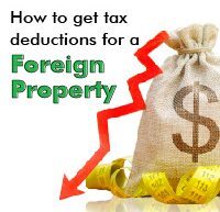 how to get tax deductions for a foreign property