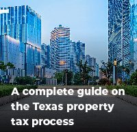 A complete guide on the Texas property tax process