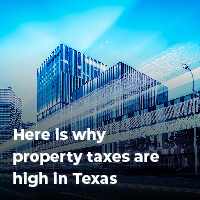 here-is-why-property-taxes-are-high-in-texas